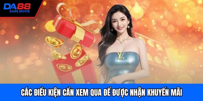 Các điều kiện cần xem qua để được nhận khuyến mãi