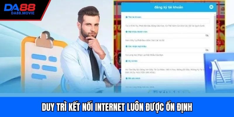 Duy trì kết nối internet luôn được ổn định