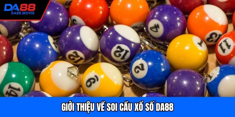 Giới thiệu về soi cầu xổ số DA88