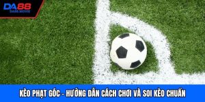 Kèo Phạt Góc – Hướng Dẫn Cách Chơi Và Soi Kèo Chuẩn