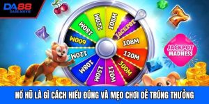 Nổ Hũ Là Gì Cách Hiểu Đúng Và Mẹo Chơi Dễ Trúng Thưởng