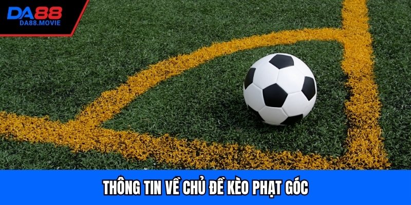 Thông tin về chủ đề kèo phạt góc